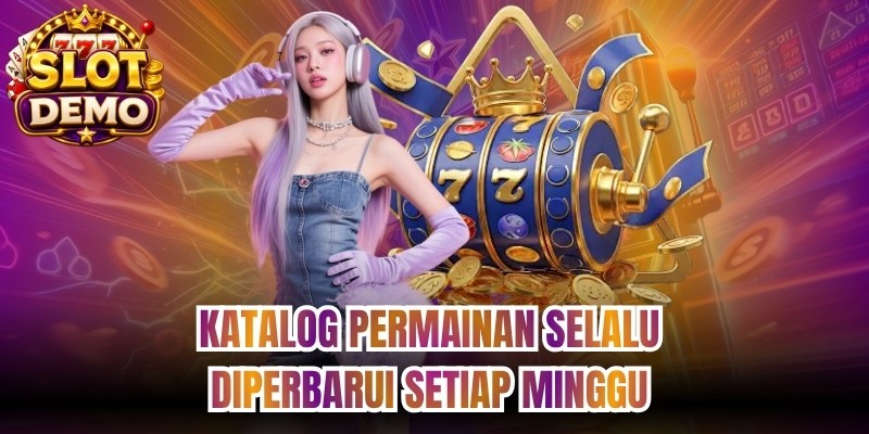 Katalog permainan selalu diperbarui setiap minggu 