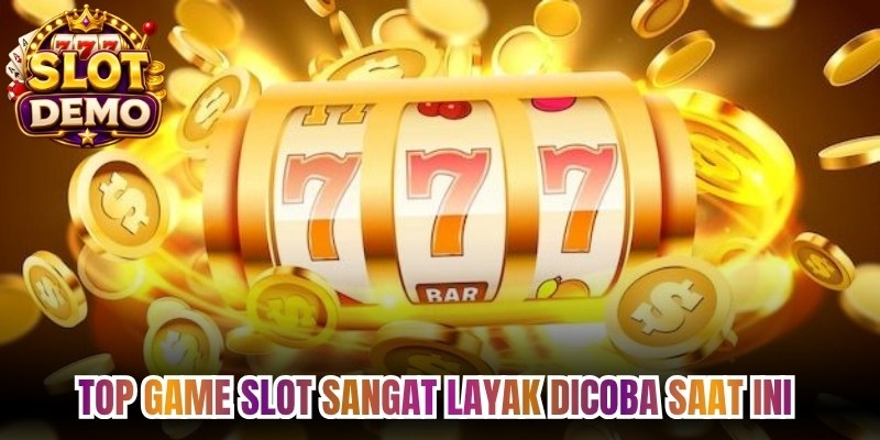 TOP Game Slot Sangat Layak Dicoba Saat Ini