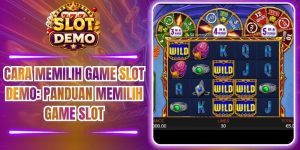 Cara memilih game slot demo: Panduan Memilih Game Slot