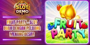 Fruit Party – Slot Buah dengan Peluang Menang Besar