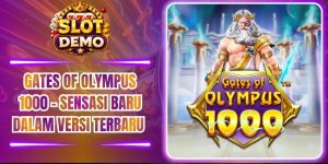 Gates Of Olympus 1000 - Sensasi Baru dalam Versi Terbaru