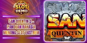 San Quentin 2 - Panduan Rahasia Menang Slot Ekstrem