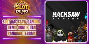 Slot Hacksaw Gaming: Demo Gratis dan Panduan Terbaik