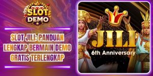 Slot JILI: Panduan Lengkap Bermain Demo Gratis Terlengkap