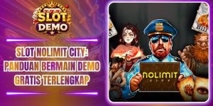 Slot Nolimit City: Panduan Bermain Demo Gratis Terlengkap