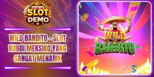 Wild Bandito - Slot Koboi Meksiko Yang Sangat Menarik